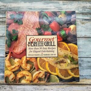 Gourmet Fish on the Grill Cookbook 90 Easy Elegant Recipes Magida Grunes 1989‎